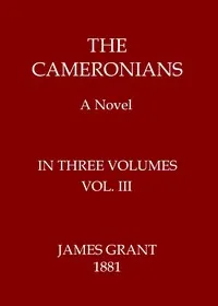 The Cameronians: A Novel, Volume 3 (of 3) — James Grant cover