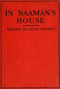 In Naaman's House — Marian MacLean Finney cover
