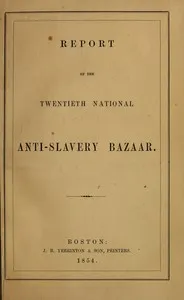 Report of the Twentieth National Anti-Slavery Bazaar — A. W. Weston cover