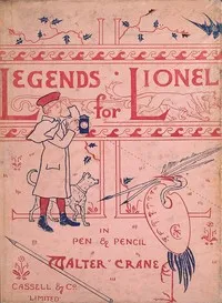 Legends for Lionel: in pen and pencil — Walter Crane cover