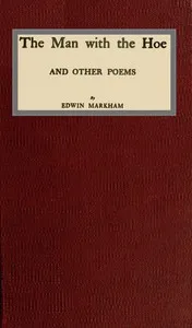 The man with the hoe, and other poems — Edwin Markham cover