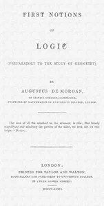 First notions of logic (preparatory to the study of geometry) — Augustus De Morgan cover