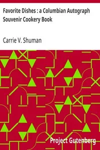 Favorite Dishes : a Columbian Autograph Souvenir Cookery Book — Carrie V. Shuman cover