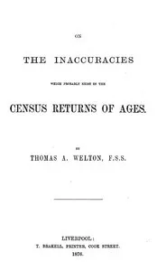 On the inaccuracies which probably exist in the census returns of ages — Thomas A. (Thomas Abercrombie) Welton cover