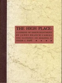 The High Place: A Comedy of Disenchantment — James Branch Cabell cover