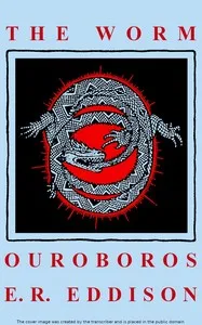 The Worm Ouroboros: A Romance — Eric Rücker Eddison cover