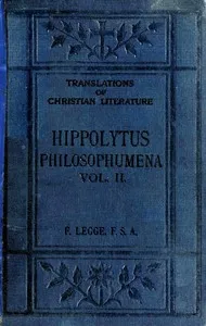 Philosophumena; or, The refutation of all heresies, Volume II — Antipope Hippolytus cover