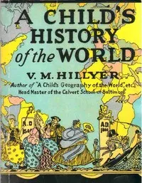 A Child's History of the World — V. M. (Virgil Mores) Hillyer cover