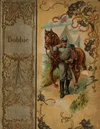 "Bobbie", a Story of the Confederacy — Kate Langley Bosher cover