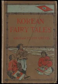 Korean Fairy Tales — William Elliot Griffis cover