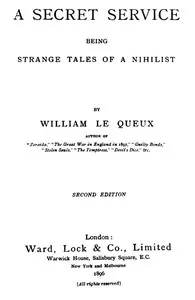 A Secret Service: Being Strange Tales of a Nihilist — William Le Queux cover