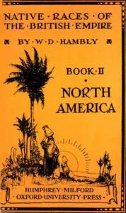 The Native Races of British North America — Wilfrid D. (Wilfrid Dyson) Hambly cover