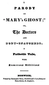 A Parody on "Mary's Ghost;" or, The Doctors and Body-snatchers.: A Pathetic Tale, With Numerous Additions. — Thomas Hood cover