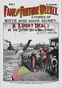A Lucky Deal; or The 'Cutest Boy in Wall Street — Self-made man cover