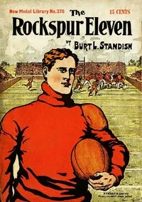 The Rockspur Eleven: A Fine Football Story for Boys — Burt L. Standish cover