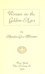 Woman in the golden ages — Amelia Gere Mason cover
