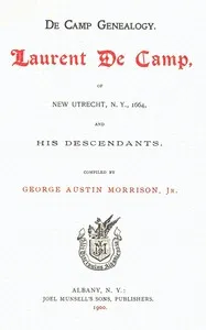 De Camp Genealogy: Laurent De Camp of New Utrecht, N.Y., 1664, and his descendants — George Austin Morrison cover
