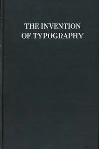 The Invention of Typography: A Brief Sketch of the Invention of Printing and How it Came About — Frederick W. (Frederick William) Hamilton cover