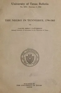 The Negro in Tennessee, 1790-1865 — C. Perry (Caleb Perry) Patterson cover