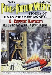 A Copper Harvest; or, The Boys who Worked a Deserted Mine — Self-made man cover