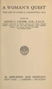 A Woman's Quest: The life of Marie E. Zakrzewska, M.D. — Marie E. (Marie Elizabeth) Zakrzewska cover