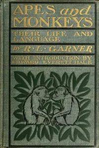 Apes and Monkeys: Their Life and Language — R. L. (Richard Lynch) Garner cover