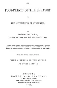 The Foot-prints of the Creator : $b or, The Asterolepis of Stromness cover
