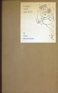 A Peep Into the Past — Max, Sir Beerbohm cover