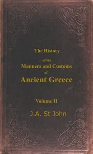 The History of the Manners and Customs of Ancient Greece, Volume 2 (of 3) — James Augustus St. John cover