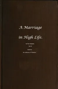 A Marriage in High Life, Volume II — Lady (Caroline Lucy) Scott cover