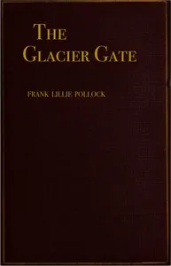 The Glacier Gate: An Adventure Story — Frank Lillie Pollock cover