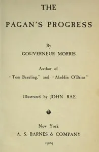 The Pagan's Progress — Gouverneur Morris cover