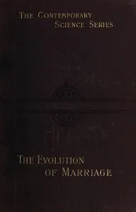 The Evolution of Marriage and of the Family — Ch. (Charles) Letourneau cover