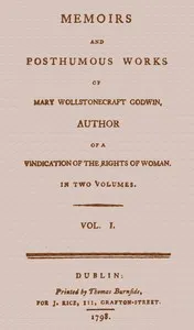 Memoirs and Posthumous Works of Mary Wollstonecraft Godwin, Vol. 1 — Mary Wollstonecraft cover