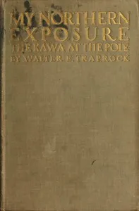 My Northern Exposure: The Kawa at the Pole — George S. (George Shepard) Chappell cover