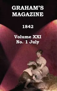 Graham's Magazine, Vol. XXI, No. 1, July 1842 — Various cover