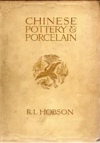 Chinese pottery and porcelain; vol. 1. Pottery and early wares — R. L. (Robert Lockhart) Hobson cover