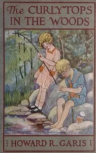 The Curlytops in the Woods; Or, Fun at the Lumber Camp — Howard Roger Garis cover