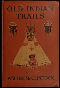 Old Indian trails — Walter McClintock cover