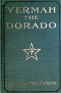 Yermah the Dorado: The story of a lost race — Frona Eunice Wait cover