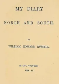 My Diary: North and South (vol. 2 of 2) — William Howard, Sir Russell cover