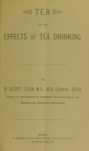 Tea and the effects of tea drinking — W. Scott (William Scott) Tebb cover