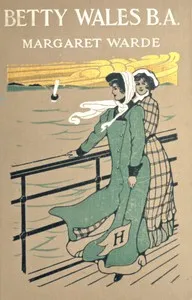 Betty Wales, B. A.: A story for girls — Edith K. (Edith Kellogg) Dunton cover