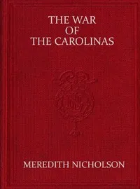 The war of the Carolinas — Meredith Nicholson cover