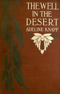 The well in the desert — Adeline Knapp cover