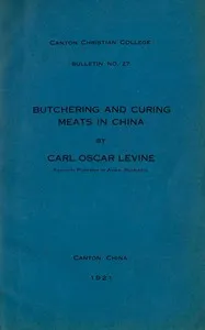 Butchering and curing meats in China — Carl Oscar Levine cover