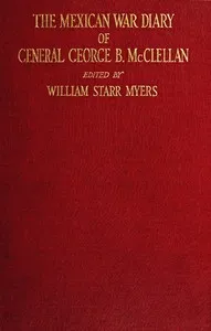 The Mexican War diary of George B. McClellan cover