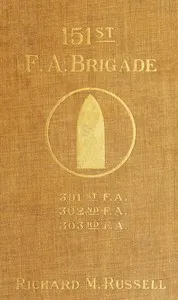 The 151st Field Artillery Brigade — Richard M. Russell cover