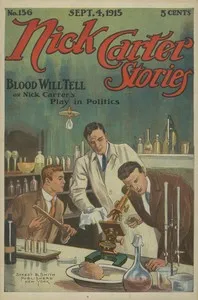 Nick Carter Stories No. 156, September 4, 1915: Blood Will Tell; or, Nick Carter's Play in Politics — Nicholas (House name) Carter cover