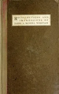 Recollections and impressions of James A. McNeill Whistler — Arthur Jerome Eddy cover